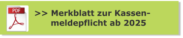 >> Merkblatt zur Kassen-       meldepflicht ab 2025